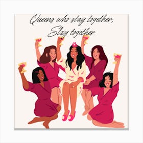 Queens stay together Canvas Print