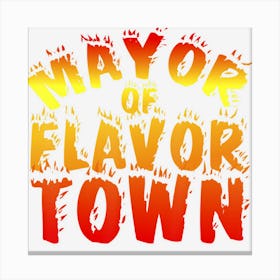 For Mayor Of Flavor Town Canvas Print