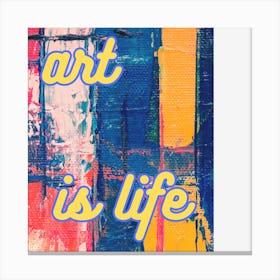 Is Life Canvas Print