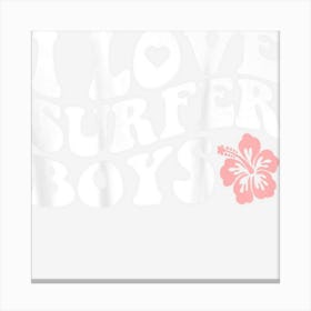 I Love Surfer Boys Hibiscus Hawaii Flower Retro On Back Canvas Print