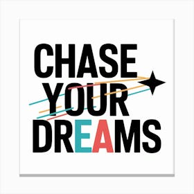 Chase Your Dreams 3 Canvas Print