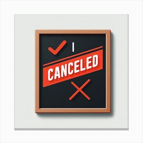 Cancelled Sign Canvas Print