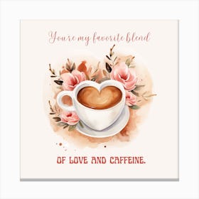 Blend Of Love And Caffeine Valentine Canvas Print