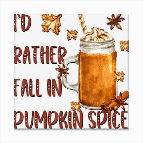 Funny Pumpkin Spice Fall Quote For Autumn Cute Thanksgiving Canvas Print