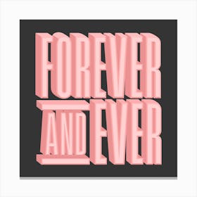 Forever And Ever Square Canvas Print