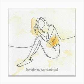 Sometimes We Need Rest Canvas Print