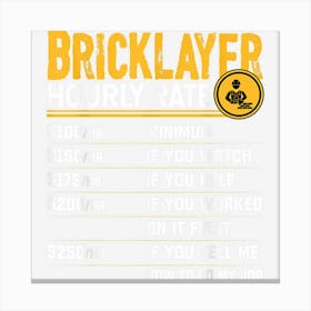 Bricklayer Hourly Rate Funny Construction Builder Brickie Canvas Print