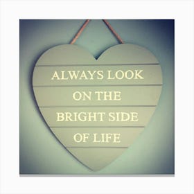 Always Look On The Bright Side Of Life Canvas Print