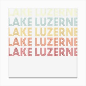 Lake Luzerne New York Lake Luzerne Ny Retro Vintage Text Canvas Print