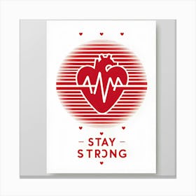 Stay Strong 3 Canvas Print