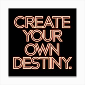 Create Your Own Destiny 1 Canvas Print