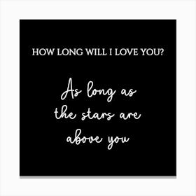 How Long Will I Love You II Canvas Print