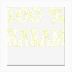 Funny 100 Haram Fasting Ramadan Muslim Gift Canvas Print