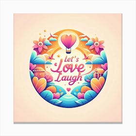 Let's Love Laugh Hearts Canvas Print