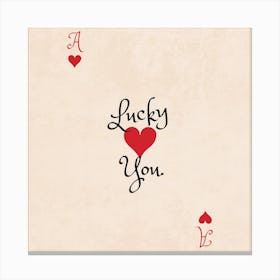 Lucky You Square Canvas Print