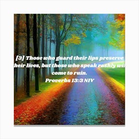 Those Who Guard Their Lives Preserves Them, But Those Who Speak Canvas Print