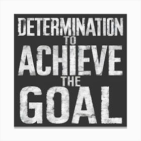 Determination To Achieve The Goal Canvas Print