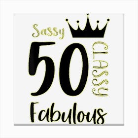 50th Birthday Sassy Classy Fabulous Women Party Celebration Canvas Print