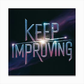 Keep Improving Canvas Print