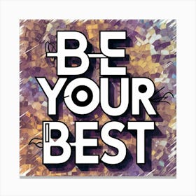 Be Your Best 1 Canvas Print