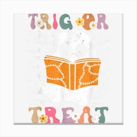 Trig Or Treat Math Teacher Halloween Spooky Teacher Canvas Print