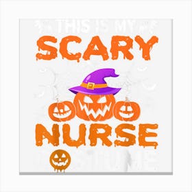 This Is My Scary Nurse Costume Halloween Canvas Print