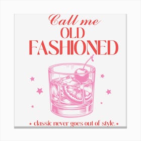 Call Me Old Fashioned Canvas Print