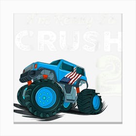 2nd Birthday Gifts Boys I M Ready To Crush 2 Monster Truck Canvas Print