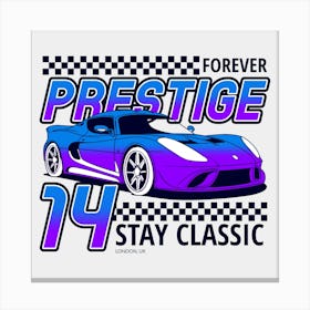 Forever Prestige 14 Stay Classic- car, bumper, funny, meme Canvas Print