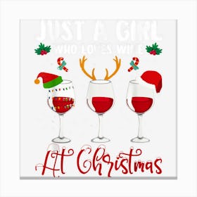 Just A Girl Who Love Wine At Christmas Wine Lover Canvas Print