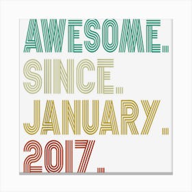 6th Birthday Gift 6 Year Old Awesome Since January 2017 1 Canvas Print