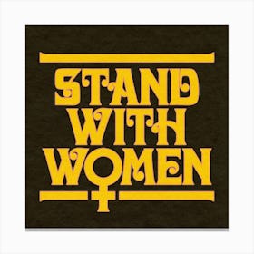 Stand With Women Black Square Canvas Print