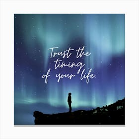 Trust The Timing Of Your Life Canvas Print