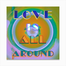 Love Is All Around Light Retro Square Canvas Print