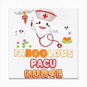 Faboolous Pacu Nurse Fabulous Halloween Ghost Pumpkin Boo Canvas Print