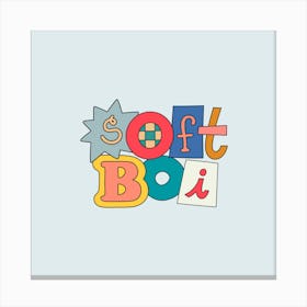 "Soft Boi" in Ransom Note Style Canvas Print