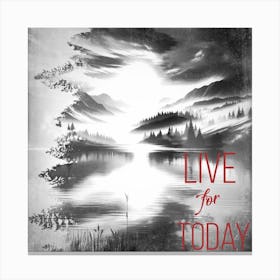 Live For Today 3 Canvas Print