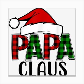 Papa Clause Santa Hat Shirt Funny Christmas Pajama Matching Canvas Print