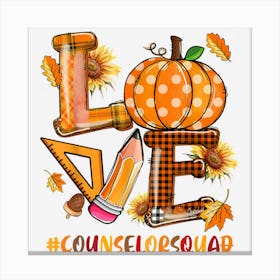 Love Pumpkin Pencil Counselor Squad Fall Thanksgiving Gifts Canvas Print