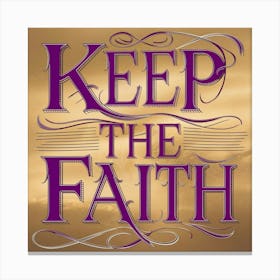 Keep The Faith 1 Canvas Print