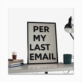 Per My Last Email 2 Canvas Print