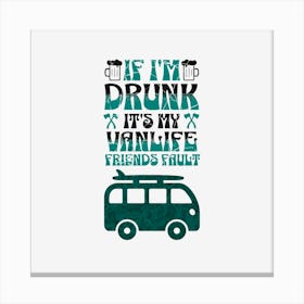 Drunk Vanlife Canvas Print