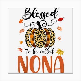 Leopard Pumpkins Blessed To Be Called Nona Canvas Print