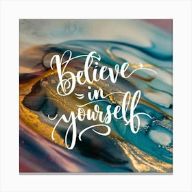 Believe In Yourself 2 Canvas Print