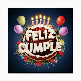 Feliz cumple and Feliz cumpleaños sign means Happy Birthday in Spanish language, Birthday party celebration gift with birthday cake candle colorful balloons best congratulation over light background wall artFeliz Cumple 27 Canvas Print