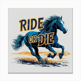 Ride Or Die Canvas Print