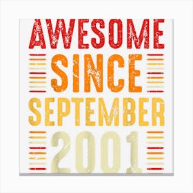 Awesome Since September 2001 21st Birthday Gift 21 Years Old Canvas Print