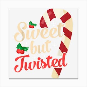 Sweet But Twisted Candy Cane Shirt Christmas Xmas Candy Cane Canvas Print