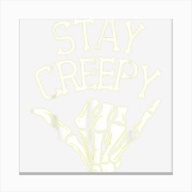 Skeleton Hand Stay Creepy Adults & Kids Spooky Halloween Canvas Print