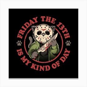 Friday The 13th Is My Kind of Day - Dark Evil Cute Horror Movie Cat Sarcasm Gift 1 Canvas Print